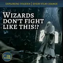 96. The Wizard Duel and Orthanc in Real Time : Film Changes #29 and #30