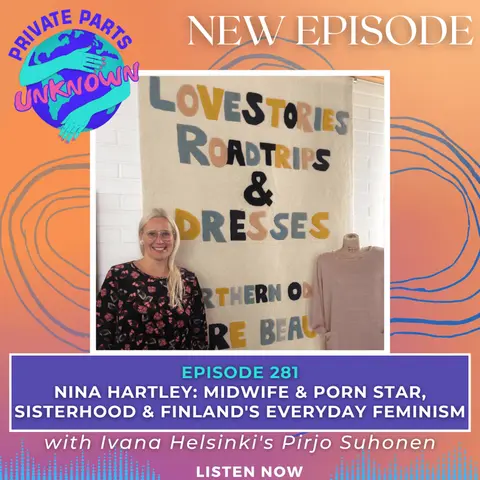 Nina Hartley: Midwife & Porn Star, Sisterhood & Finland's Everyday Feminism with Ivana Helsinki's Pirjo Suhonen