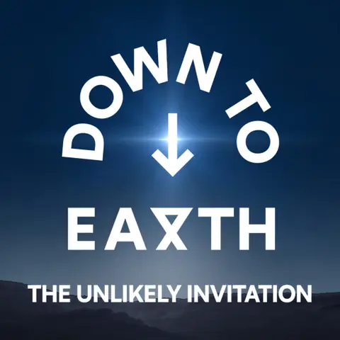 Down To Earth – The Unlikely Invitation
