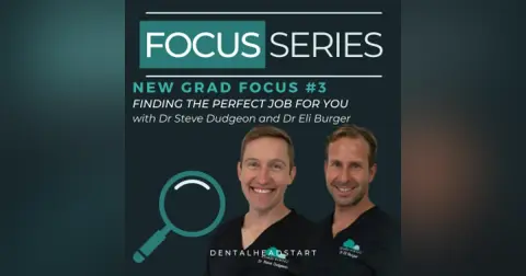 New Grad Focus #3 – Finding The Perfect Job For You with Dr Stephen Dudgeon & Dr Eli Burger