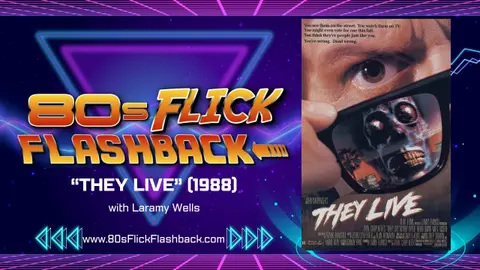 "They Live" (1988) with Laramy Wells