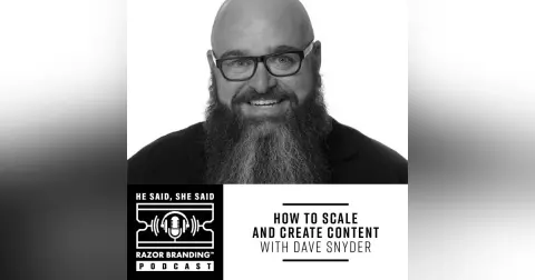 How to Scale and Create Content with Dave Snyder