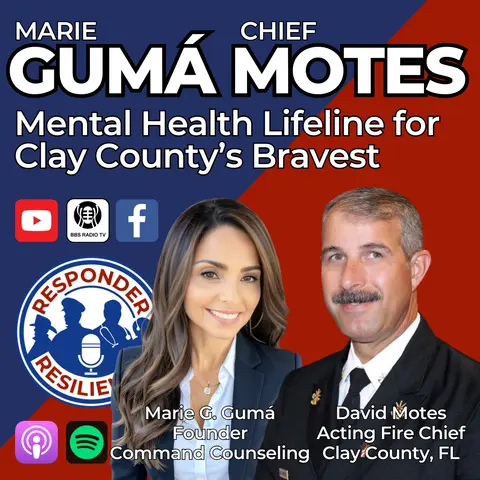 Chief Motes and Marie Gumá—Mental Health Lifeline for Clay County’s Bravest | S4 E16