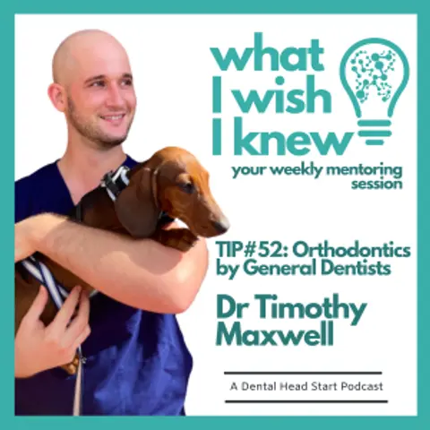 TIP #52 – Orthodontics by General Dentists with Dr Tim Maxwell
