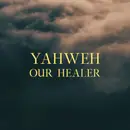 Name Above All Names: Yahweh Our Healer