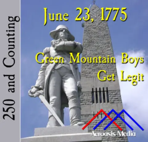 June 23, 1775: Green Mountain Boys Get Legit
