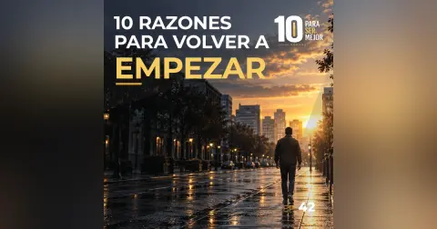 10 Razones para volver a empezar