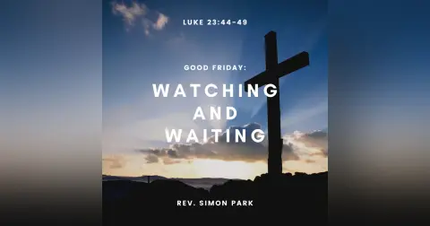Watching and Waiting