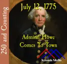 July 12, 1775: Admiral Howe Comes to Town