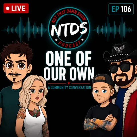 NTDS Live! A Damn Hard Conversation  | Ep 106