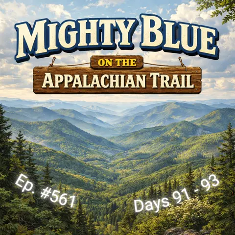 Episode #561 - Days 91-93 Appalachian Trail 2026