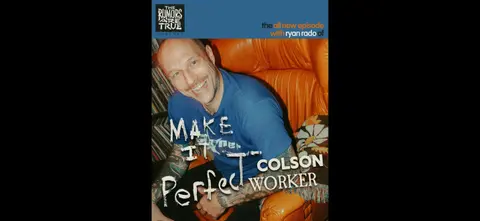 Ryan Rado (Make it Perfect Podcast, Colson)
