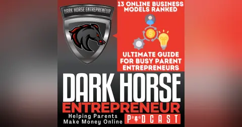 EP 496 13 Online Business Models Ranked: The Ultimate Guide for Busy Parent Entrepreneurs