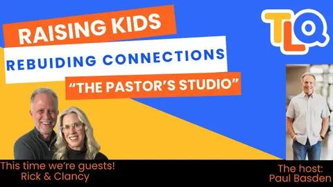 From Raising Kids to Rebuilding Connection - A guest appearance on The Pastor’s Studio with Paul Basden E137