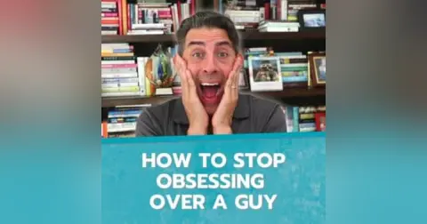 How to Stop Obsessing Over a Guy
