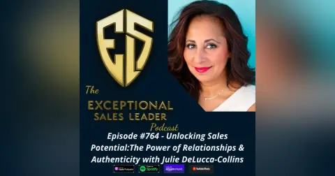 Unlocking Sales Potential – The Power of Relationships & Authenticity with Julie DeLucca-Collins