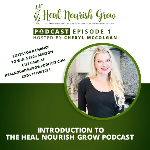 Introduction to the Heal Nourish Grow Podcast