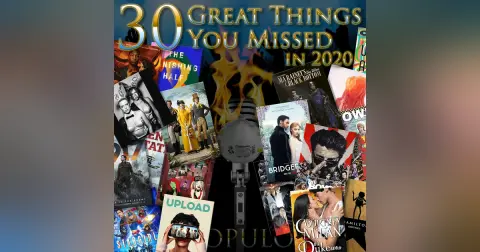 e143. Thirty Great Things You Missed In 2020