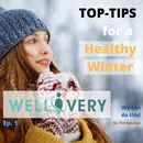 Wellivery Tips for Staying Healthy this Winter! Winter Health Tips