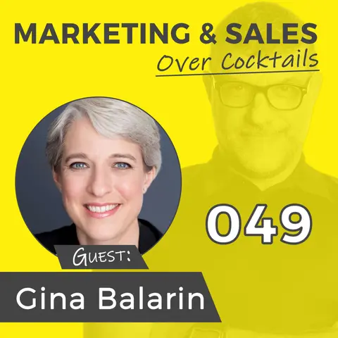 049: Do You Need a Marriage Counselor for Your Sales & Marketing? w/GINA BALARIN