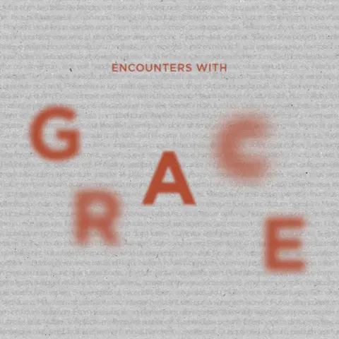 Encounters with Grace: Chosen