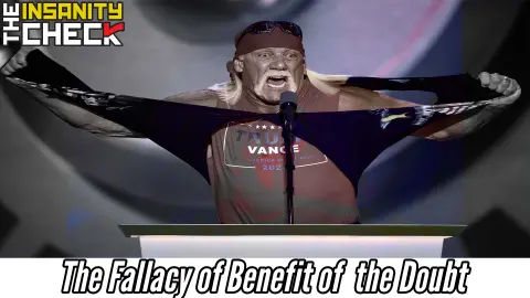 The Fallacy of Benefit of the Doubt - Insanity Check