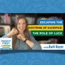 Escaping the Doctrine of Sacrifice: The Role of Luck