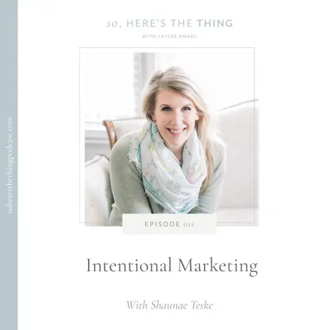 Episode 011: Intentional Marketing with Shaunae Teske
