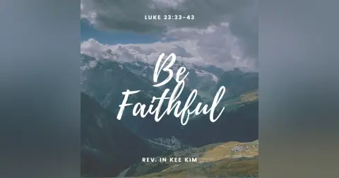 Be Faithful