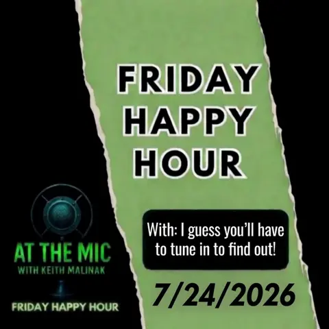 ATM HAPPY HOUR with Keith and the gang! (7/24/2026)