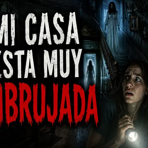 Historias de Miedo Septiembre 2 de 2026 MI CASA ESTA MUY EMBRUJADA