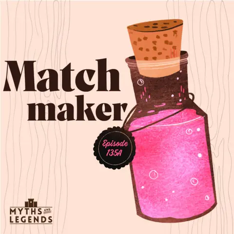 135A-Tristan and Isolde: Matchmaker