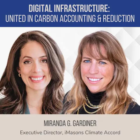 Digital Infrastructure: United in Carbon Accounting and Reductions ft. Miranda Gardiner (iMasons Climate Accord)