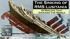 The Sinking of RMS Lusitania - Part 1
