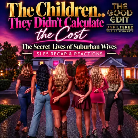 They Didn't Calculate the Cost  | Double Lives of Suburban Wives S1 E5 Recap The Good Edit Unfiltered