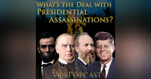 e328. What’s the Deal with Presidential Assassinations?