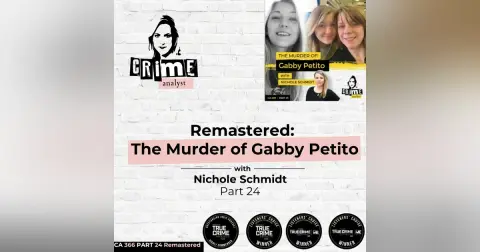 Ep 366: Remastered: The Murder of Gabby Petito with Nichole Schmidt Part 24