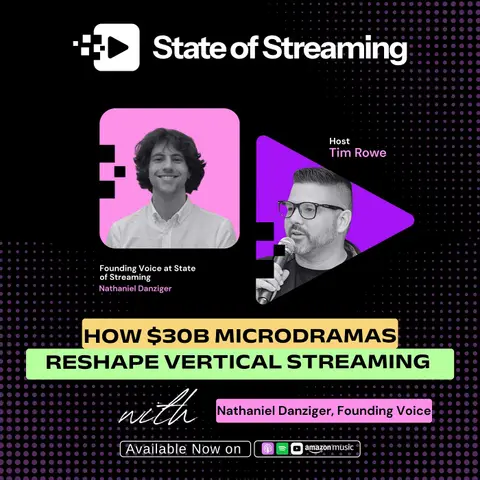 How Microdramas Are Reshaping Vertical Streaming | Nathaniel Danziger, SOS Vertical Streaming Insider