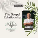 The Gospel Relationship