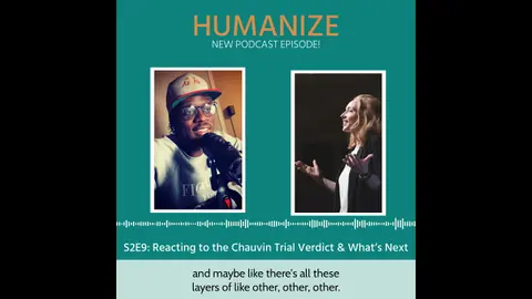 S2E9: Reacting to the Chauvin Trial Verdict & What’s Next