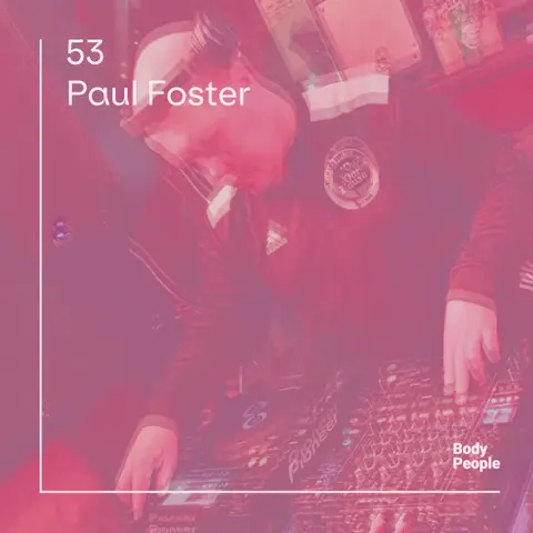 Body People 53 — Paul Foster