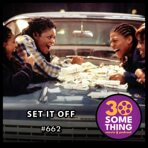 662: "What's the procedure?!" | Set It Off (1996)