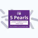 #12 Latent TB: 5 Pearls segment