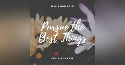Pursue The Best Things