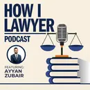 #126: Ayyan Zubair – Junior Litigation Associate