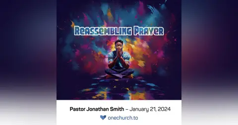 Reassembling Prayer (wk3)