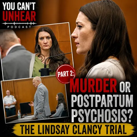 PART 2: Murder or Postpartum Psychosis? Updates on LINDSAY CLANCY Trial