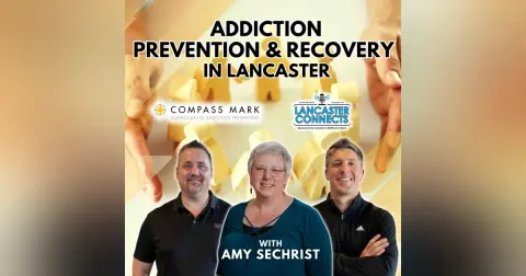 Addiction Prevention & Recovery in Lancaster PA Featuring Amy Sechrist - Episode 184