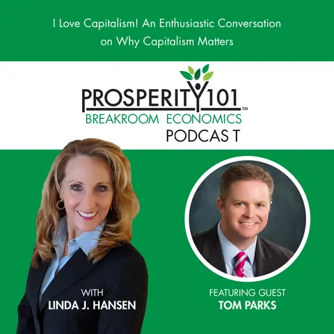 I Love Capitalism! An Enthusiastic Conversation on Why Capitalism Matters – with Tom Parks [Ep. 6]