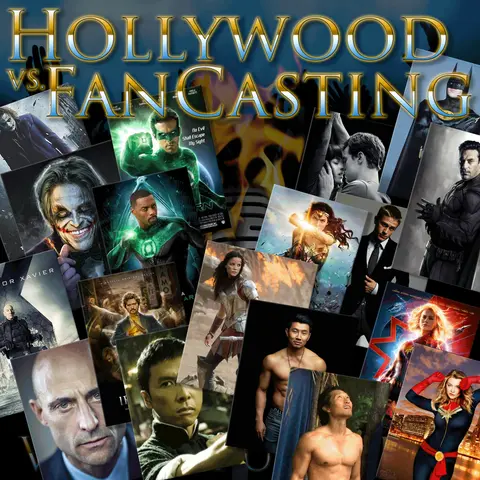 e100. Hollywood vs. FanCasting